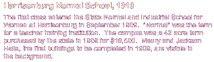 The first class entered State Normal and Industrial School for Women at Harrisonburg in September 1909